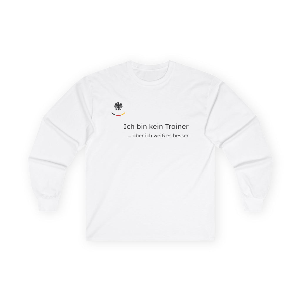 Long Sleeve Tee — "Ich bin kein Trainer" German Football Fan Shirt